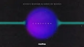 Morgin Madison & Sarah de Warren - Comedown
