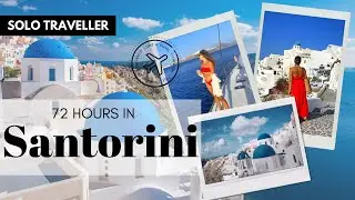 SANTORINI VLOG | Oia, Fira & Sunset Cruise - Things To Do As A Solo Traveller - 72 Hours in Greece