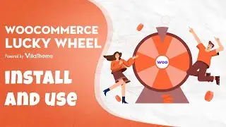 Install and Use - WooCommerce Lucky Wheel
