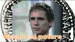 Cesare al potere (prima parte)