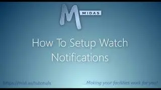 MIDAS: How To Setup Watch Notifications