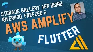 Tutorial : How to use AWS Amplify Flutter Storage, Riverpod & Freezed 