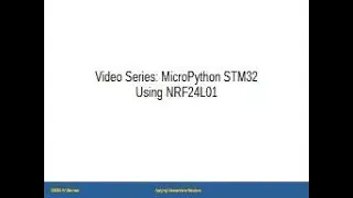 Learn STM32 MicroPython - Video 9 - Using NRF24L01+