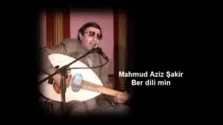 Mahmud Aziz Şakir Ber dili min