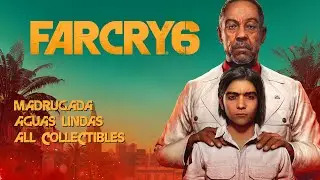 Far Cry 6 - Madrugada - Aguas Lindas Region All Collectibles