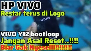 VIVO Y12 BOOTLOOP ⁉️ HP VIVO BOOTLOP / RESTAR TERUS DI LOGO JANGAN ASAL RESET DULU ‼️ BIAR GA NYESEL