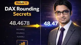 Advanced DAX Tutorial | Module 11 | DAX Rounding Functions & Practical Examples in Power BI