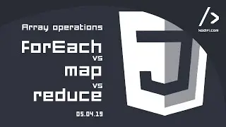 JS Workshop: Array operations - map vs forEach vs reduce - 05.04.19