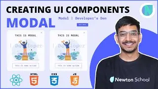 Creating UI Components | Modal | Learn React, JS, HTML, CSS | Newton School