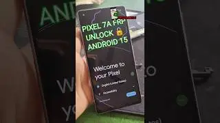 Google pixel 7a android 15 frp unlock     