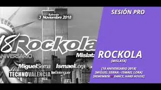 SESIONES: Rockola - Mislata (3 noviembre 2018) 18 aniversario [miguel serna & ismael lora]