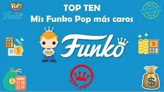 TOP TEN / Mis 10 Funko Pop más Caros / Según App de Funko