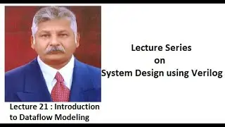 Lecture 21 - Introduction to Dataflow Level Modeling