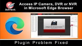 How do I View My IP Camera on Microsoft Edge | Plugin problem | cctv Plugin 