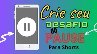 Aprenda criar vídeo DESAFIO DO PAUSE para shorts