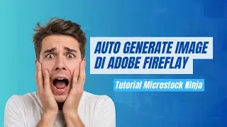 AUTO GENERATE IMAGE DI ADOBE FIREFLY | MICROSTOKER AI