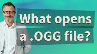 What opens a .OGG file?