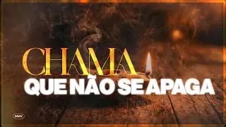Chama que não se apaga |  MMV MUSIC EUA