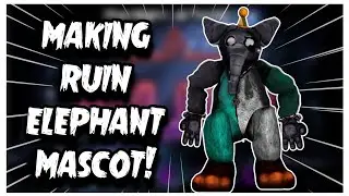 MAKING RUIN ELEPHANT MASCOT! | FNAF SpeedEdit