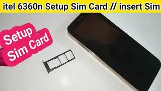 itel 6360n Set-up Sim Card // insert Sim Tray