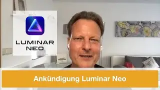 Skylum kündigt Luminar Neo an - Alles was man schon weiss (und ein bisschen Spekulation)