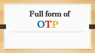 Full Form of OTP || Did You Know?