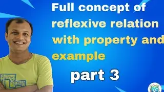 Reflexive relation || part 3  