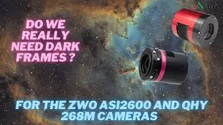 Do you really need Dark Frames for your ZWO ASI2600 / QHYCCD 268 cameras ??