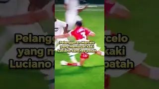 Pelanggaran Marcelo yang membuat kaki Luciano Sanchez patah #shorts @RAGAMCHANEL-84