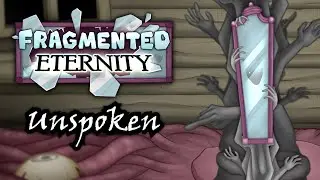 Unspoken - Fragmented Eternity (ANIMATED)