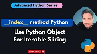 __index__ Magic Method in Python | Use Object as Index for access list item | Advanced Python Series