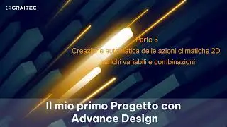 Lesson 3 - Creazione automatica delle azioni climatiche 2D, carichi variabili e combinazioni