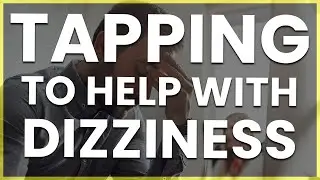 Does EFT or TFT Tapping Help With Dizziness? Watch This!