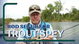 The Typical Trout Spey Set Up for the Lower Sac || Confluence Outfitters