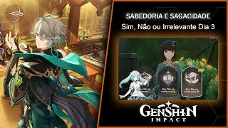 Sim, Não ou Irrelevante Dia 3 Genshin Impact