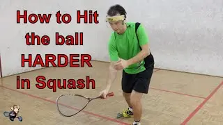 How to generate more power playing Squash | Hit the ball harder | Squash for Beginners 2022