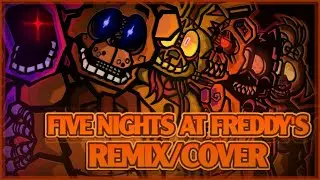 [FNAF] Five Nights At Freddy's Song Re-Animated Collab Remix/Cover By  @APAngryPiggy