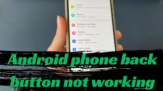 My Android Phone Back Button Is Not Working. How to Make the Unresponsive Back Key Work Again?