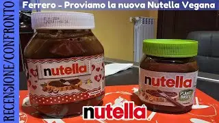RECENSIONE E CONFRONTO - Proviamo per la prima volta la nuova Nutella Vegana. Sarà buona? 🤔