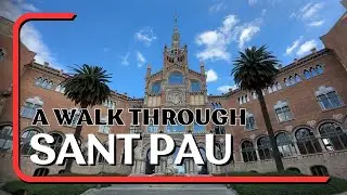 A Walk Through Sant Pau - Barcelona