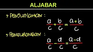 KONSEP DASAR PENYELESAIAN SOAL PECAHAN ALJABAR DENGAN METODE PENJUMLAHAN DAN PENGURANGAN