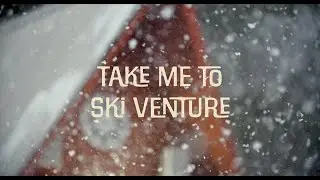 Take Me To Ski Venture