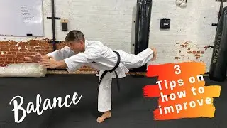 3 Tips To Improve Your Balance | Karate Training