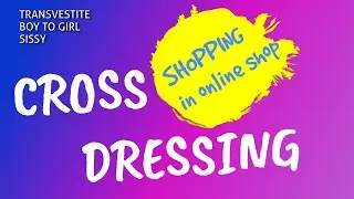 Crossdressing online shopping