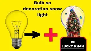 Fuse Bulb Se Banai glitter Lamp Snow Lamp || new Decorate Bulb Night Lamp Make