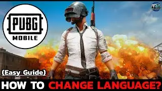 How to Change Your Language in PUBG Mobile? Switch Your Language in PUBG Mobile – Quick Tutorial