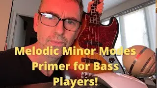 Melodic Minor Modes Primer for Bass Players! !