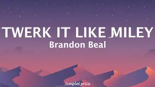 Twerk It Like Miley - Brandon Beal Ft.Christopher (Lyrics)