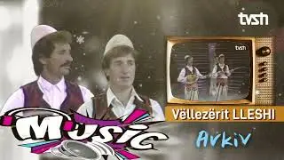 Vëllezërit Lleshi - Arkiva e këngëve në tvsh 📺