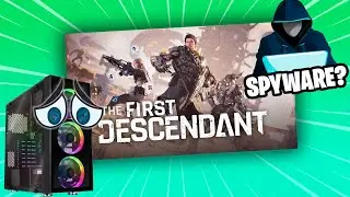 The First Descendant es un SPYWARE? | ANALISIS/REVIEW